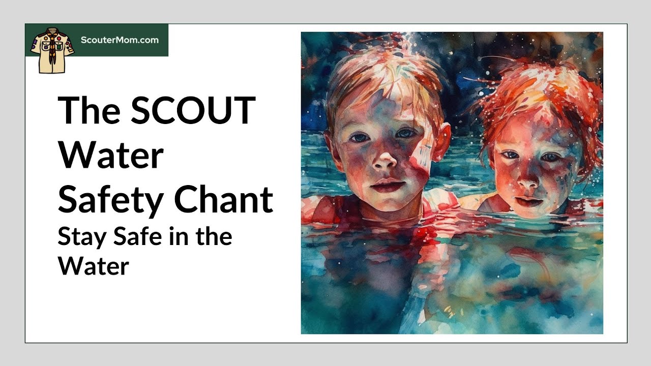 The SCOUT Water Safety Chant Stay Safe in the Water