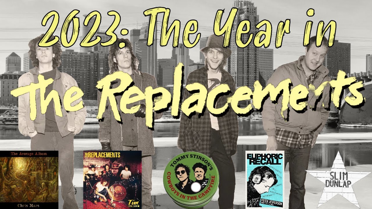 2023: Year in The Replacements: Westerberg, Stinson, Mars, Dunlap, Peter Jesperson #thereplacements