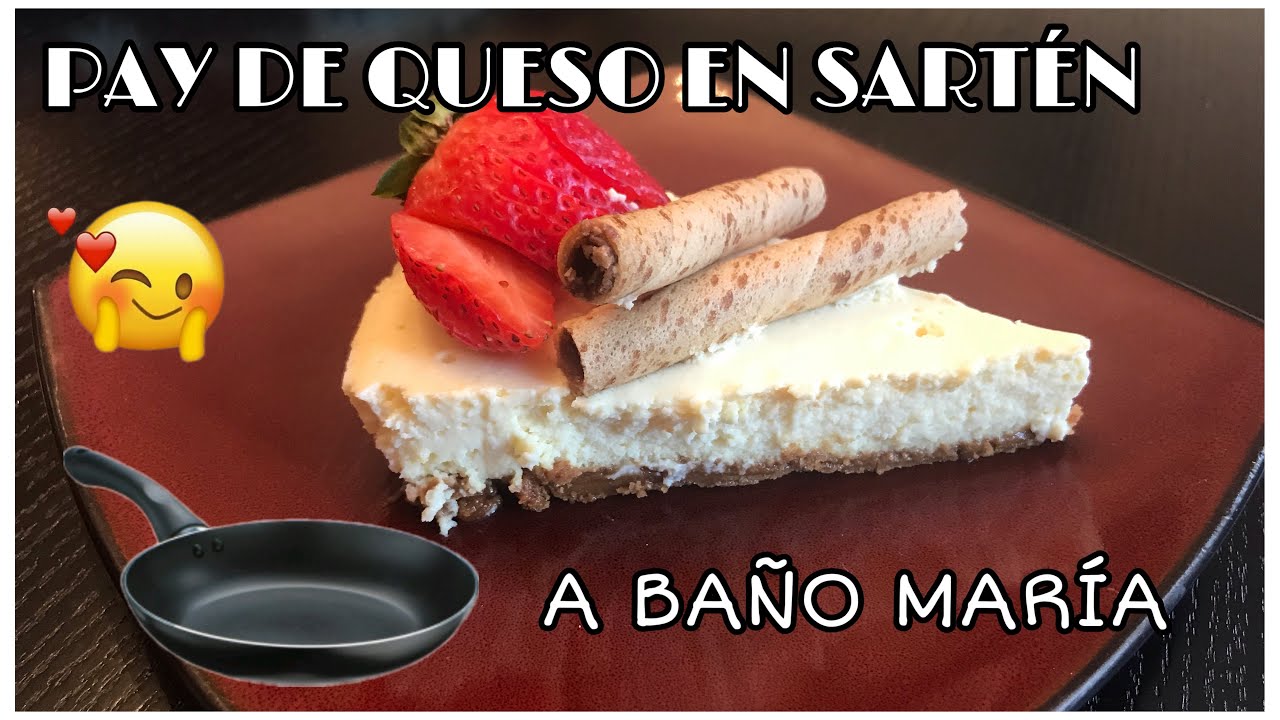 PAY DE QUESO EN SARTÉN❤️ (Sin horno) A BAÑO MARÍA