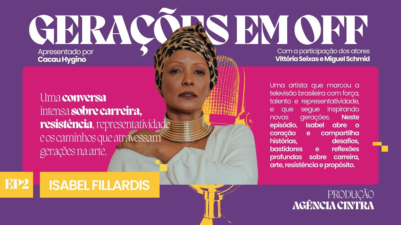 Gerações em Off - Isabel Fillardis #Episódio 2
