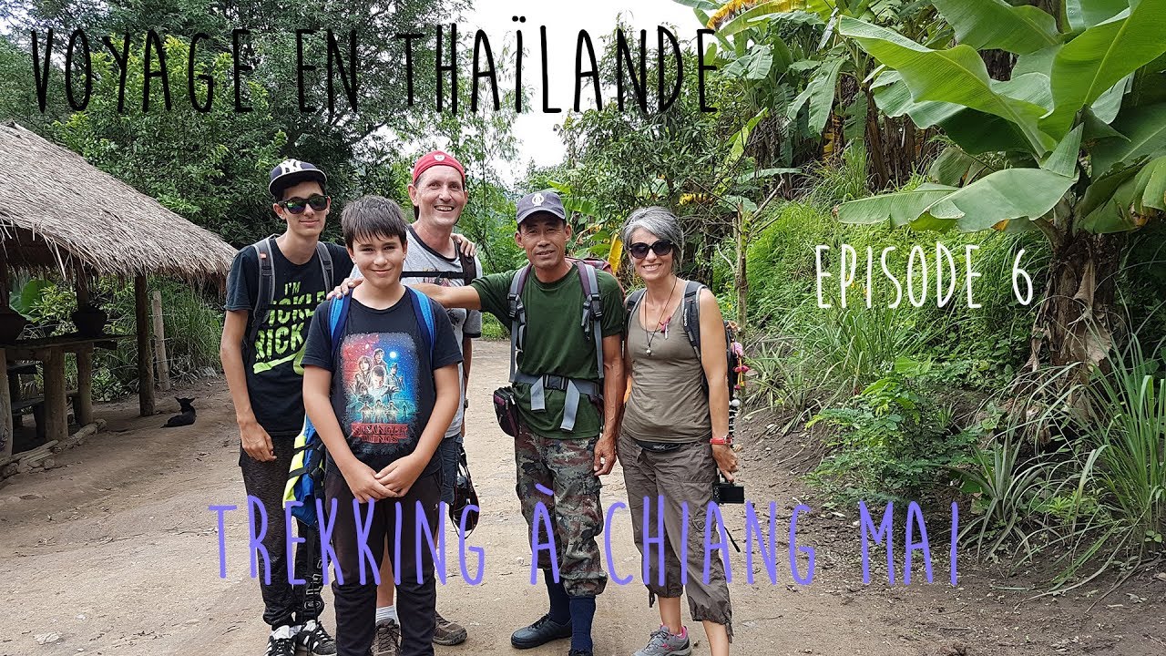 Voyage en Thailande 2018 - Episode 6 - Trekking dans la région de Chiang Mai