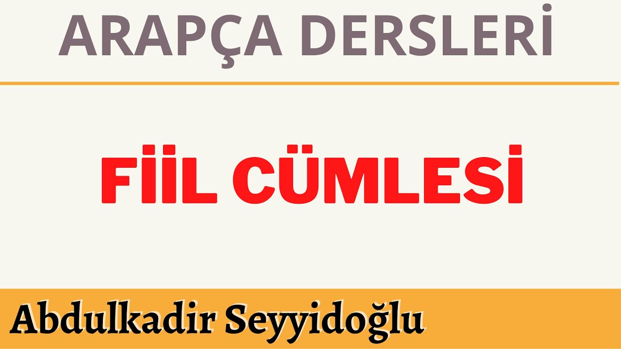 ARAPÇADA CÜMLE KURULUŞU ➥FİİL CÜMLESİ الجملة الفعلية ✍ | Abdulkadir seyyidoğlu