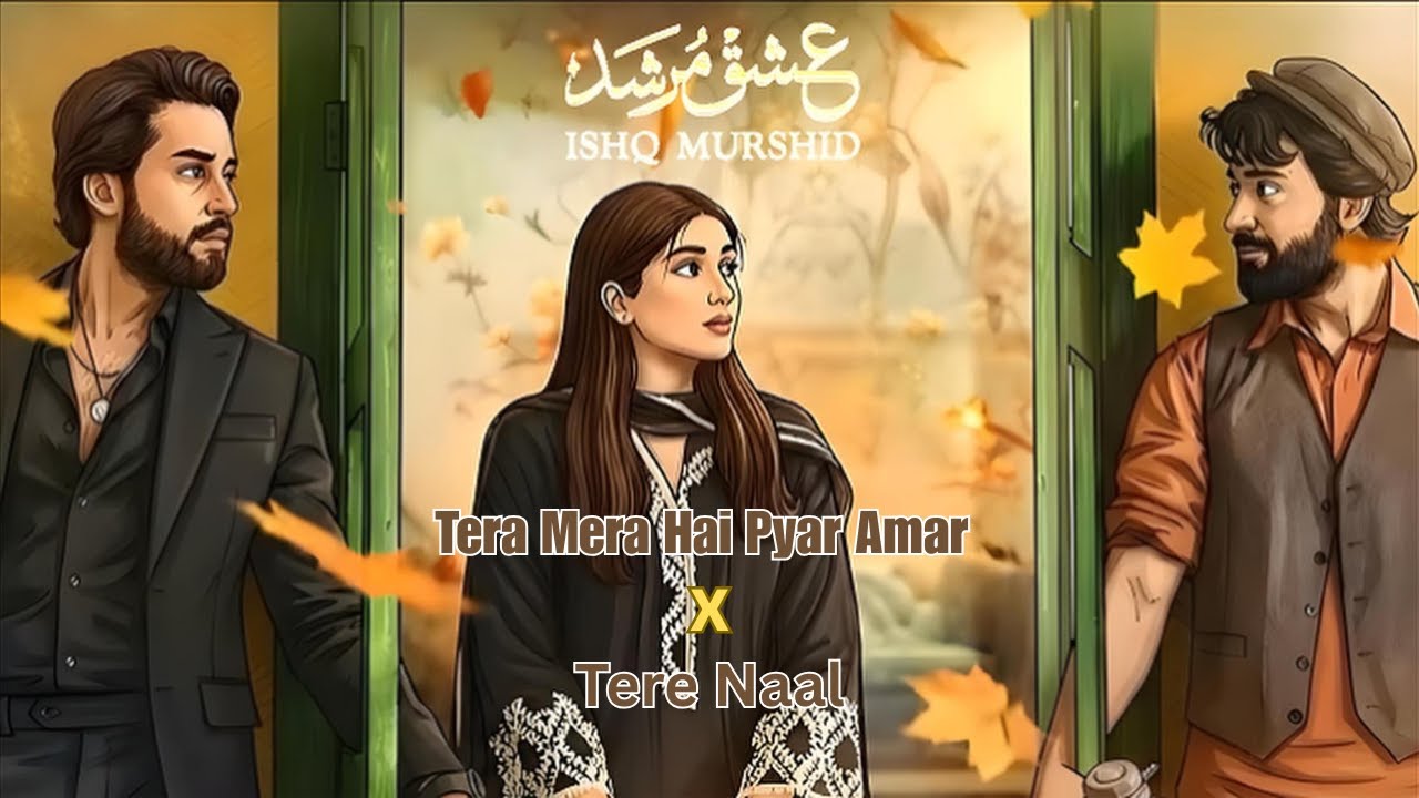 Ishq Murshid OST x Tere Naal Mashup Song | Bilal Abbas | Durefishan Saleem | Bayaan
