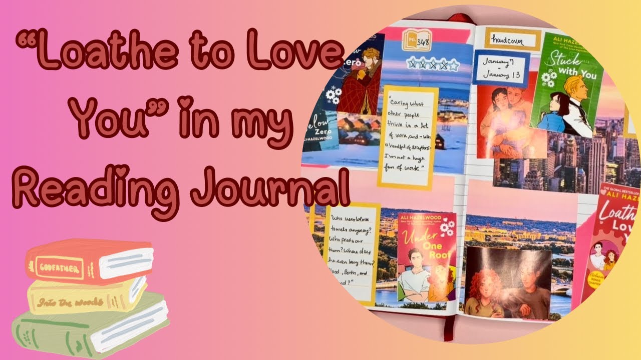 “Loathe to Love You” by Ali Hazelwood spread in my Reading Journal