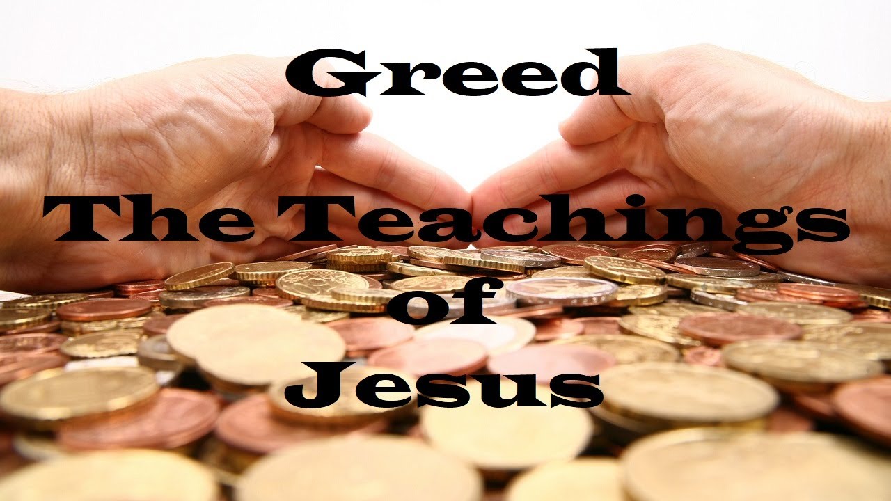 Greed &ndash; The Teachings of Jesus &ndash; Christian Devotional