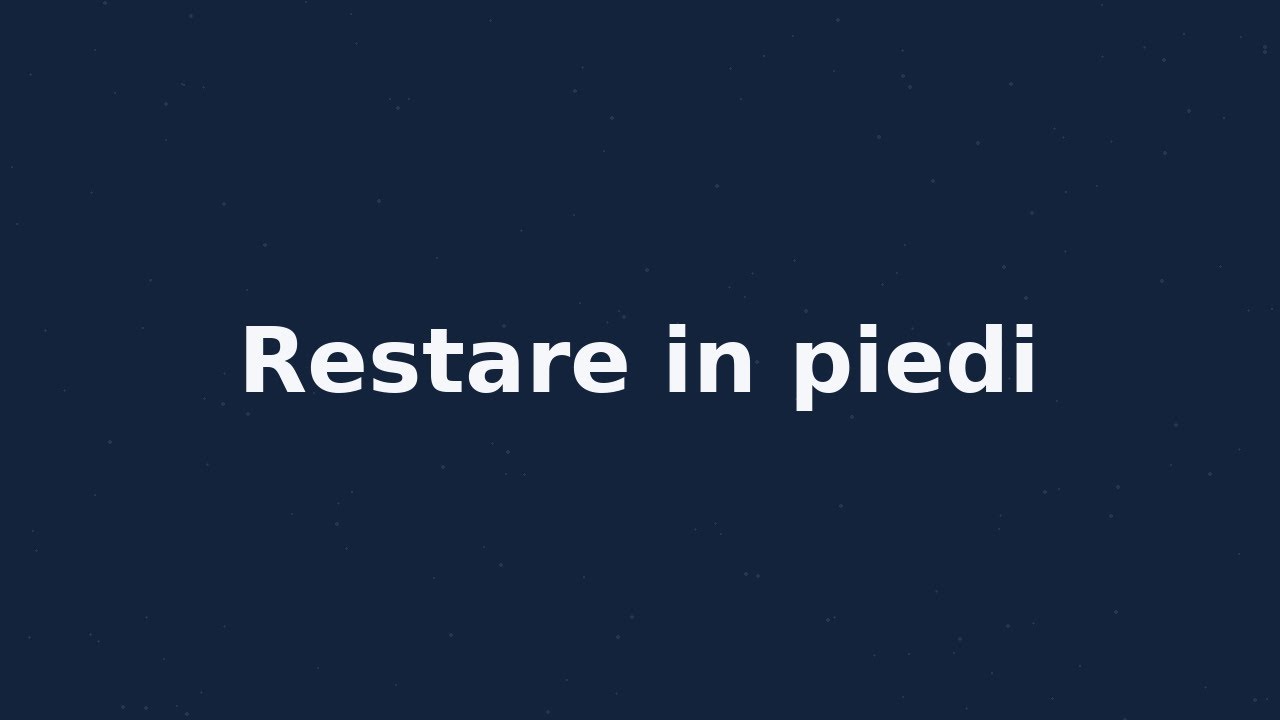 Restare in piedi