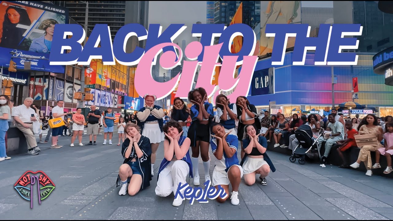 [KPOP IN PUBLIC NYC TIMES SQUARE] Kepler (케플러) - Back to the City Dance Cover by Not Shy Dance Crew