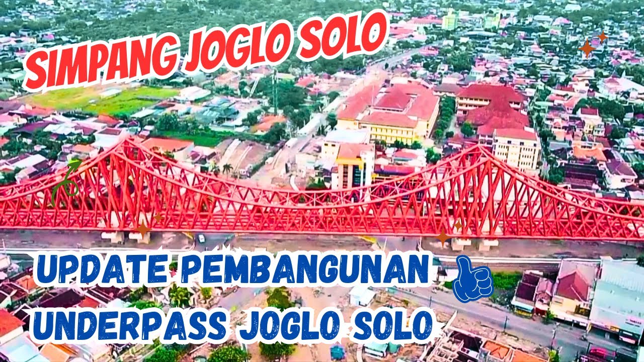 UPDATE PEMBANGUNAN UNDERPASS SIMPANG JOGLO SOLO