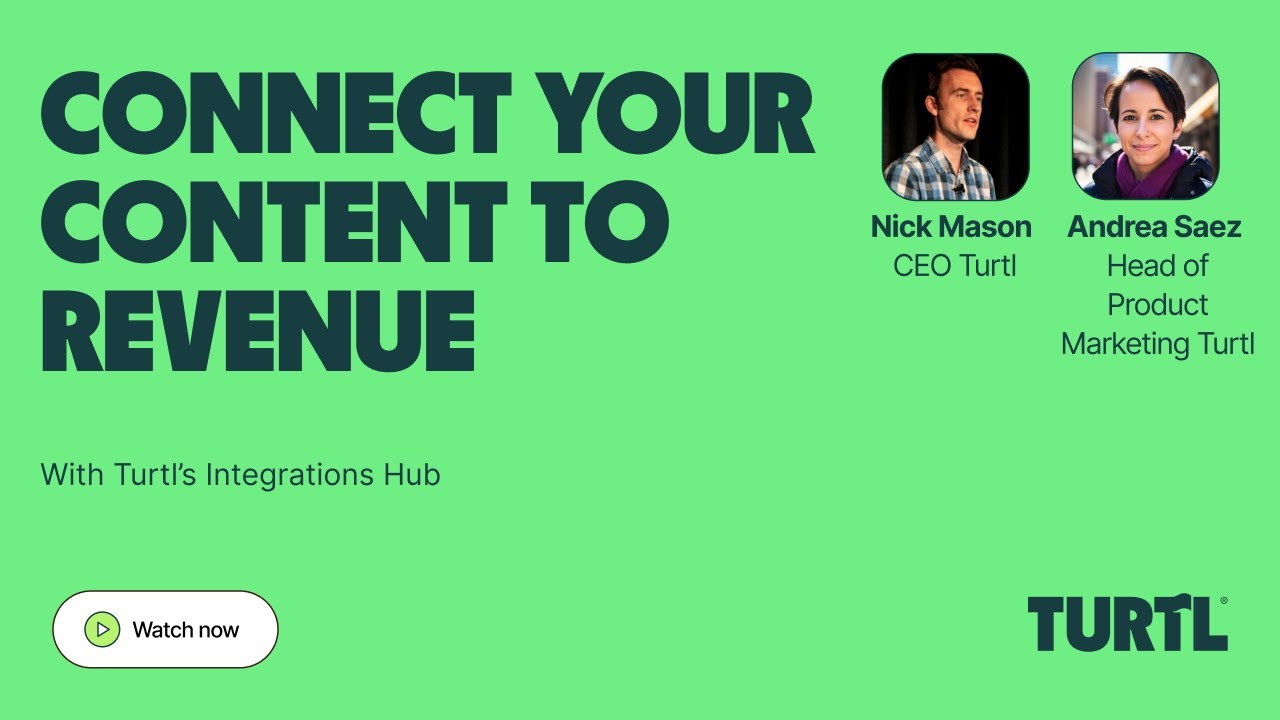 Connect your content to revenue: With Turtl’s Integrations Hub