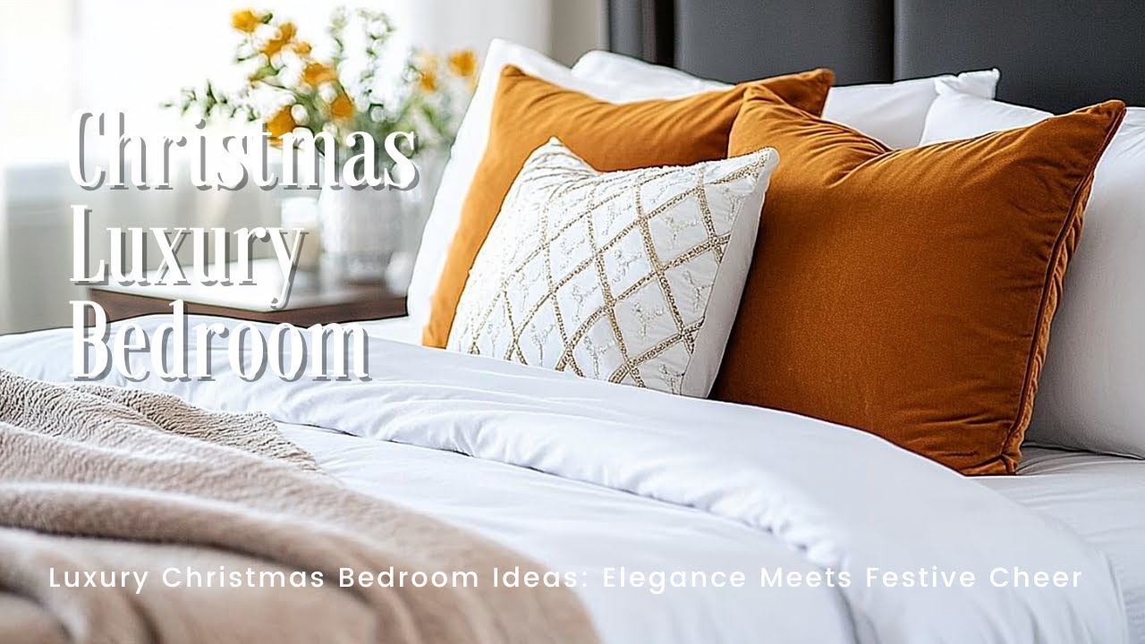 Luxury Christmas Bedroom Ideas: Elegant Holiday Decor for a Cozy Retreat