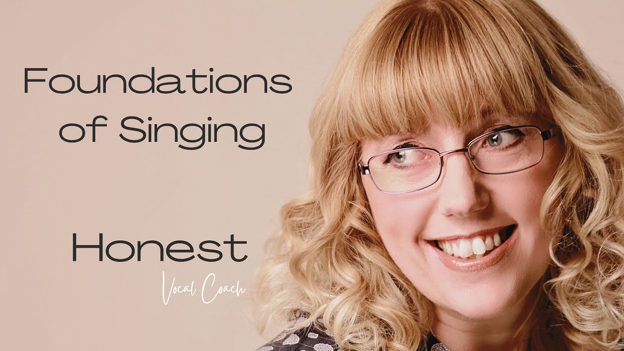 The Foundations of Singing - Online Singing Course - Honest Vocal Coach