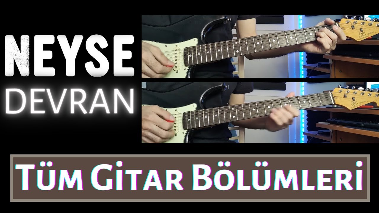 NEYSE - Devran Tüm Gitarlar w/ SX SST62