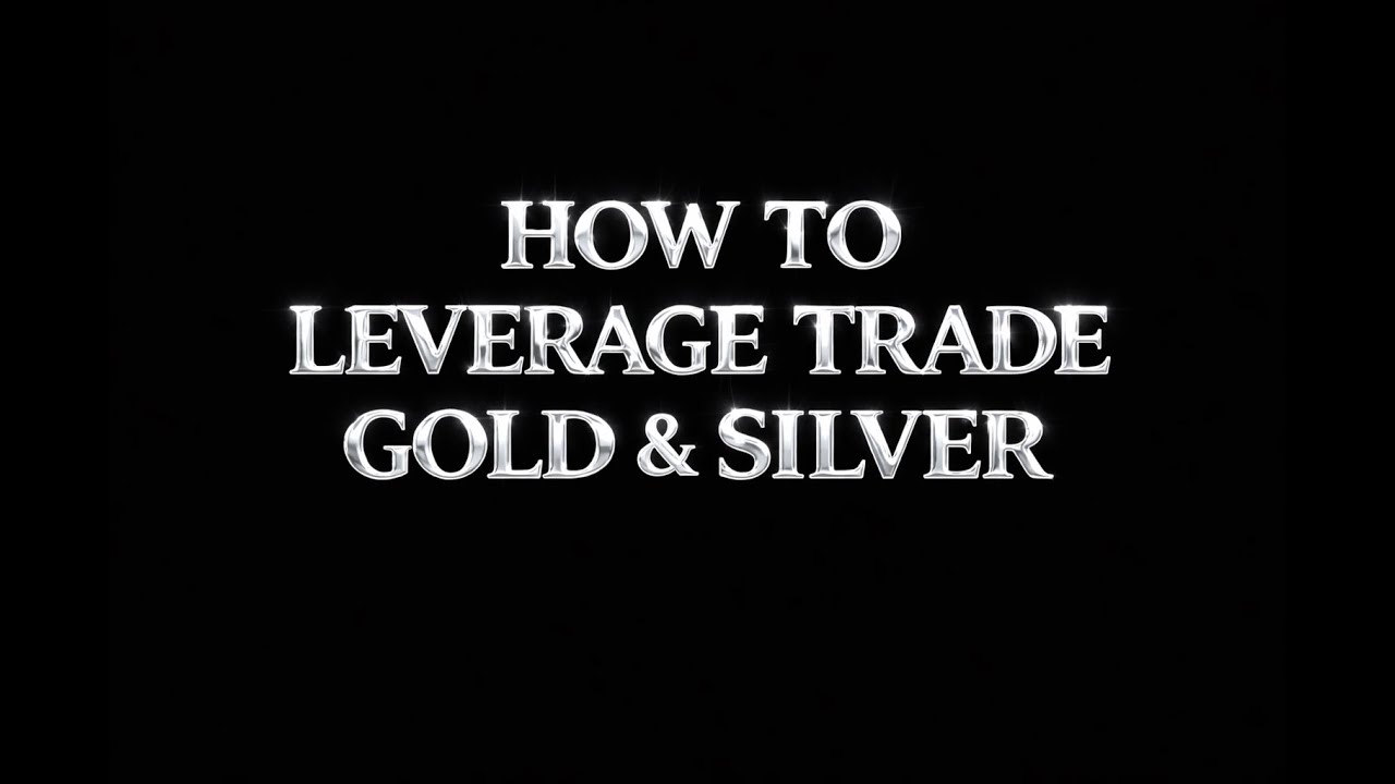 Leverage Trading Silver and Gold Bull Run!  A Step by Step Guide .