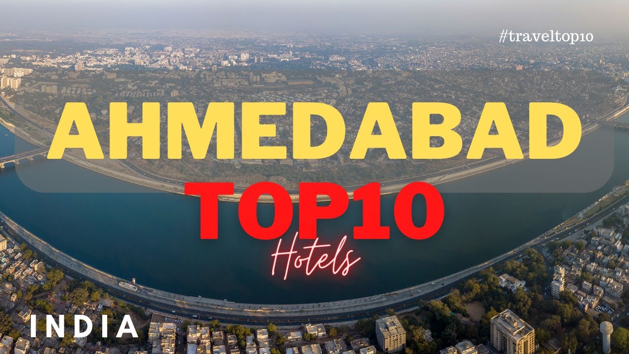 Top10 Hotels in Ahmedabad , India | Best Luxury Hotels in Ahmedabad
