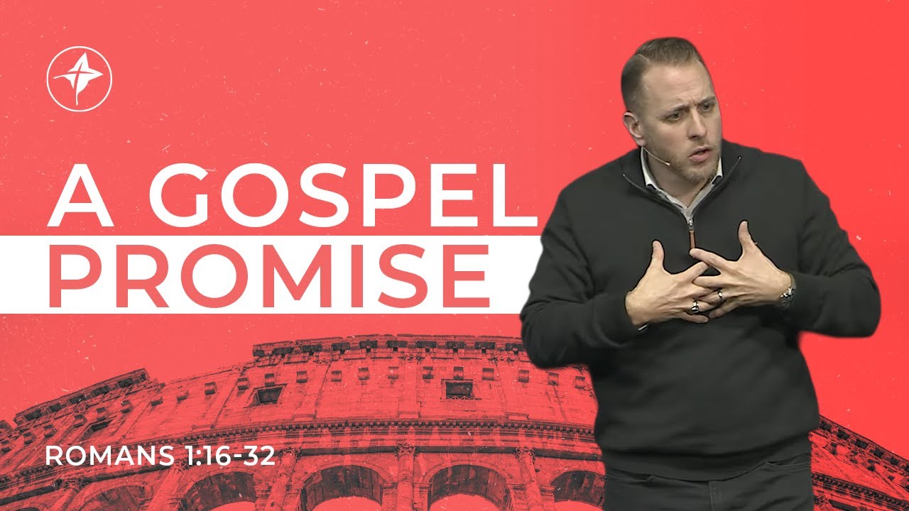 A Gospel Promise | Pastor Andrew H&eacute;bert - Romans 1:16-32