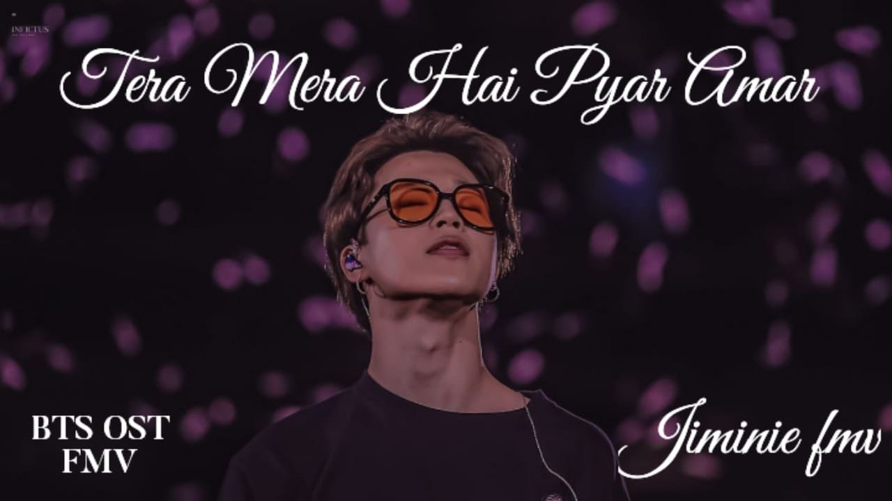 Tera Mera hai pyar Amar || Jimin fmv || BTS OST FMV