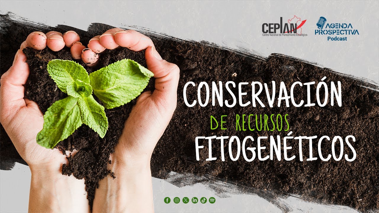 Conservación de los Recursos FITOGENÉTICOS |🎙 Ep. 36 | Agenda Prospectiva