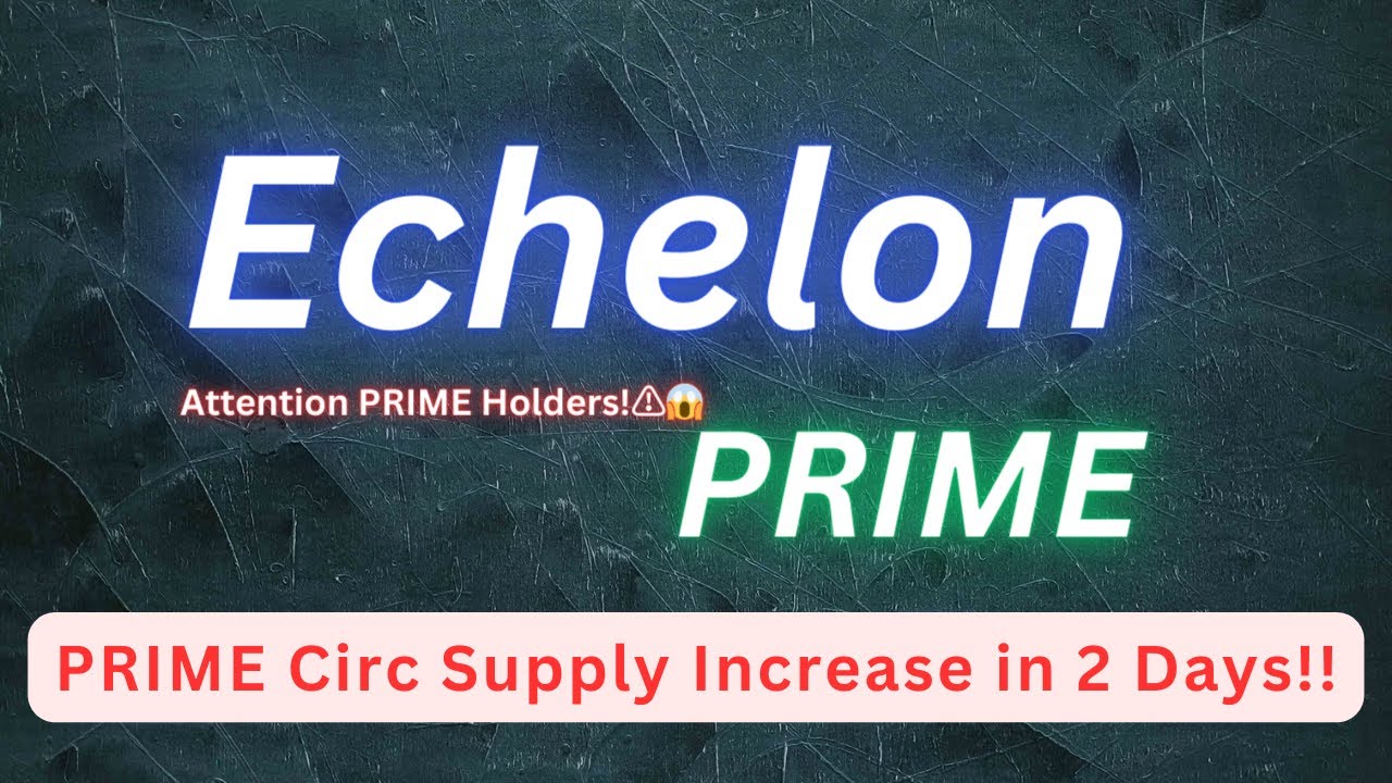 Echelon Prime URGENT Update! | PRIME Coin Price Prediction!