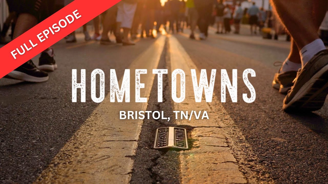 Hometowns | Bristol, TN/VA