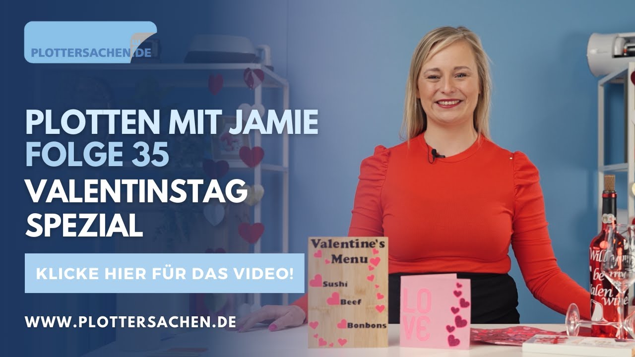 Plotten mit Jamie - Folge 35 - Valentinstag Spezial