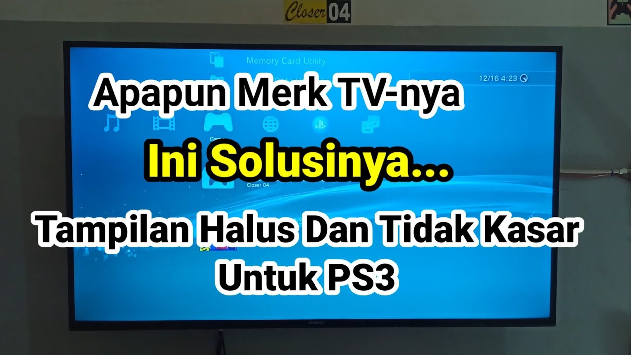 CARA SETTING SEMUA MERK TV UNTUK PS3, GAMBAR HALUS DAN TIDAK KASAR