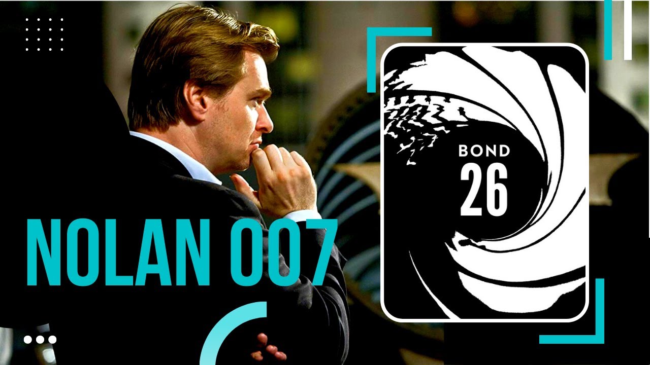 Bond 26 - Will we get a Christpher Nolan James Bond film?
