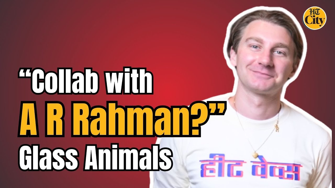 Glass Animals wants to collab with A R Rahman?