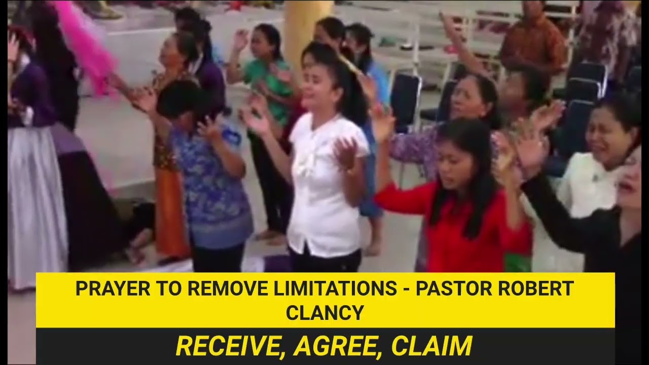PRAYER TO REMOVE LIMITATIONS - PASTOR ROBERT CLANCY 