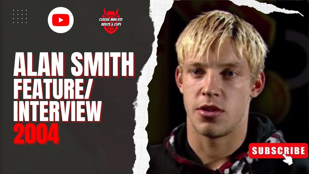 Alan Smith Feature/Highlights 2004-05