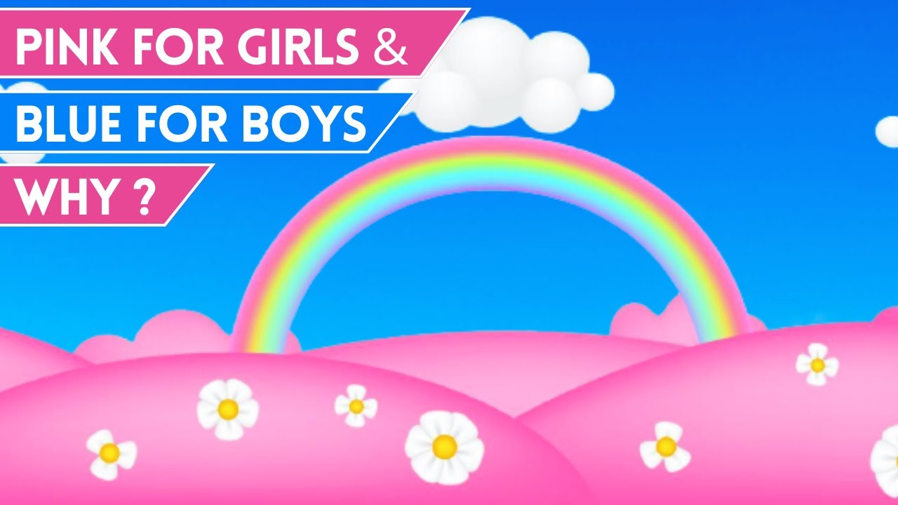 Pink for Girls and Blue for Boys - Why? | 