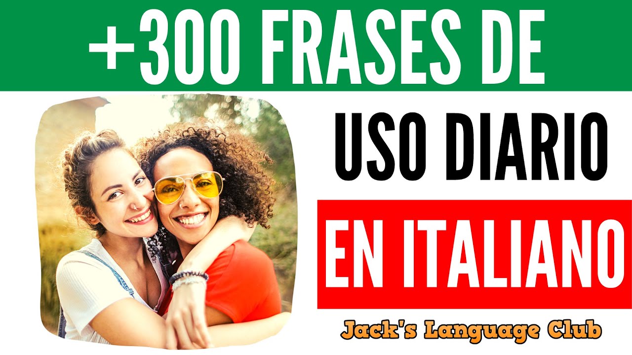 🔴 300 Frases de uso diario en Italiano 🔴 Aprender Italiano 🔴 Parlar Italiano