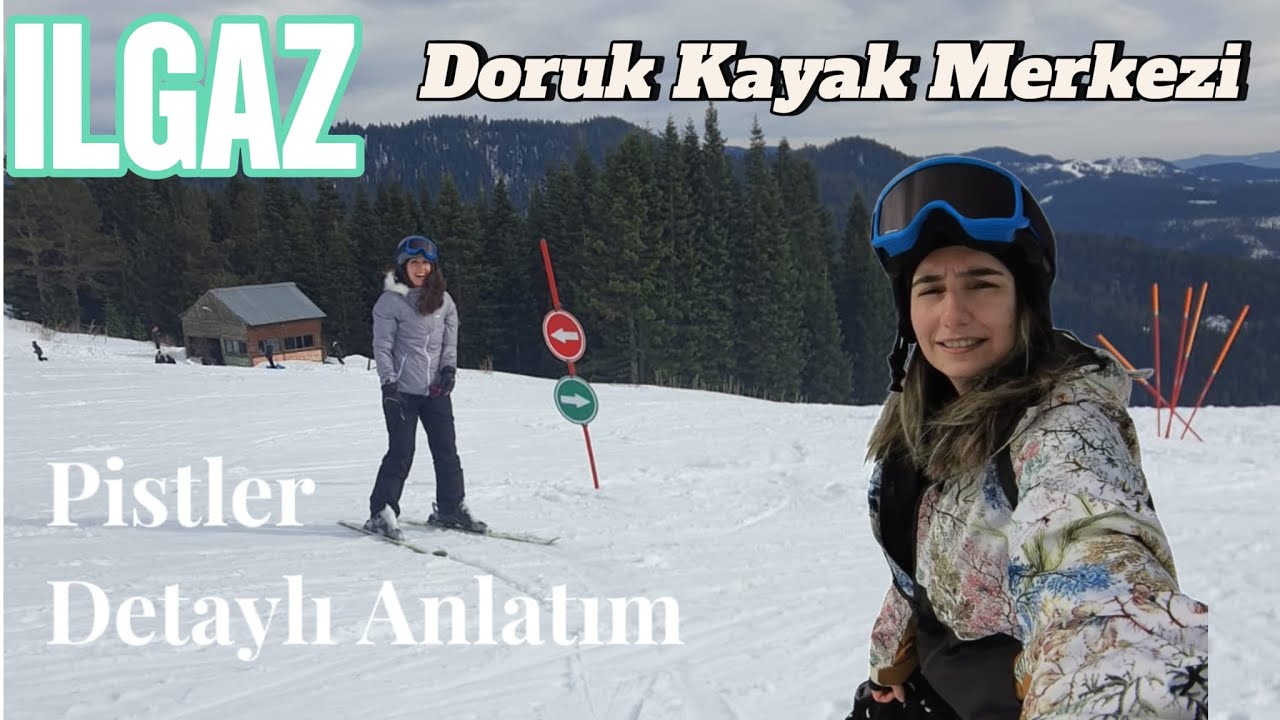 Ilgaz Kayak Merkezi (Doruk) | Pistler | Detaylı Anlatım