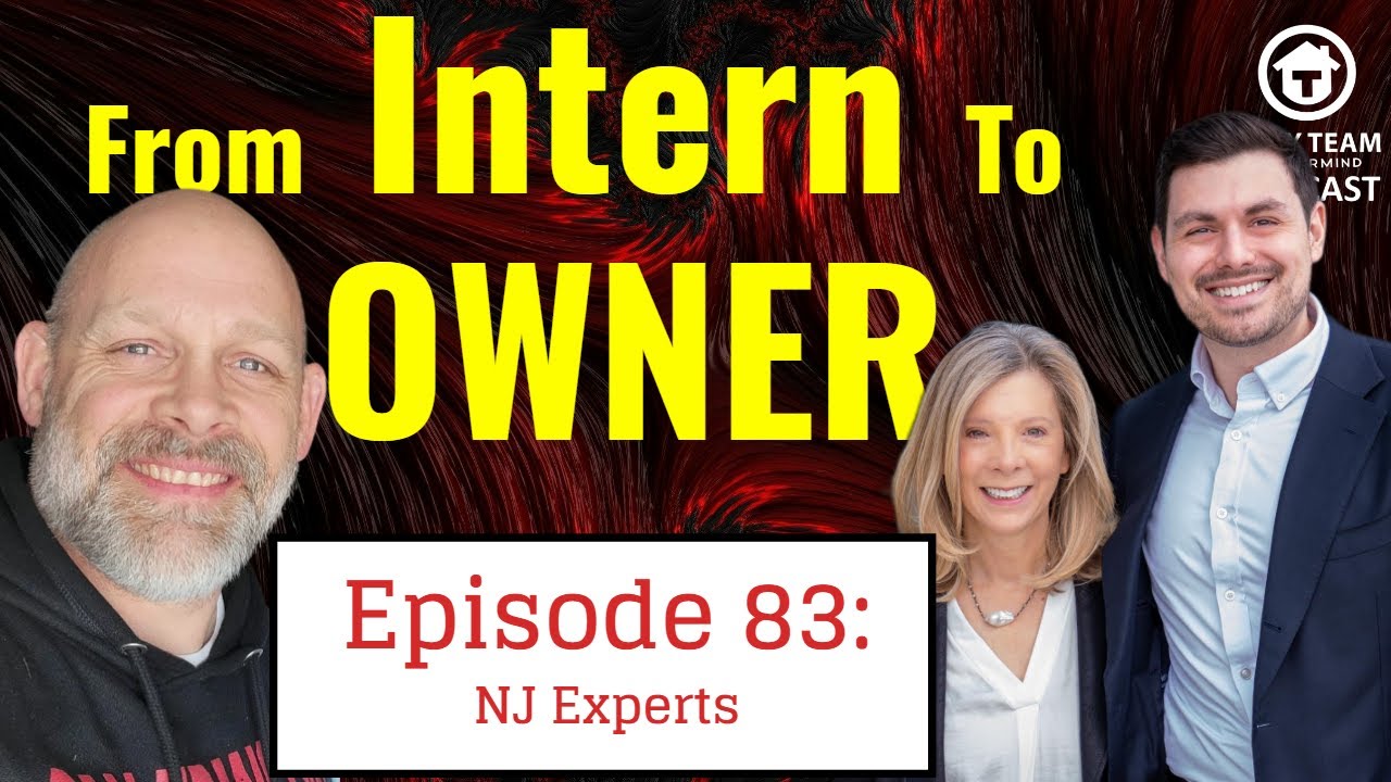 Episode 83: From Intern to Owner - A Real Estate Story - NJ Experts