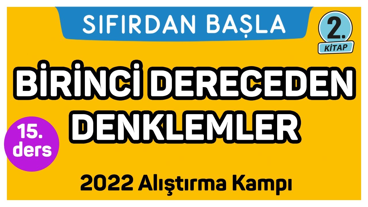 BİRİNCİ DERECEDEN DENKLEMLER | Alıştırma kampı - 2 | Sıfırdan Başla Temelini Geliştir (15/25)