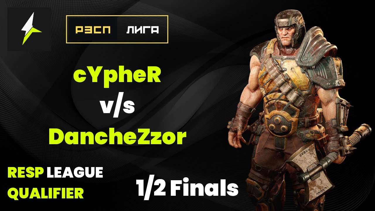 RESP LEAGUE QUALIFIER - 1/2 Finals - cYpheR v/s DancheZzor - Quake Champions