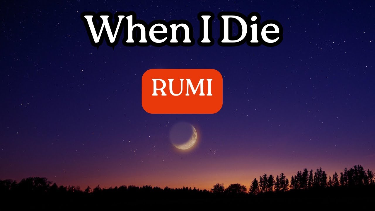 When I Die, Don't Shed Any Tears | Rumi (English Poetry Reading)