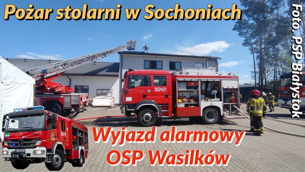 Pożar stolarni w Sochoniach | Wyjazd alarmowy OSP Wasilków | Przejazd OSP Czarna Białostocka
