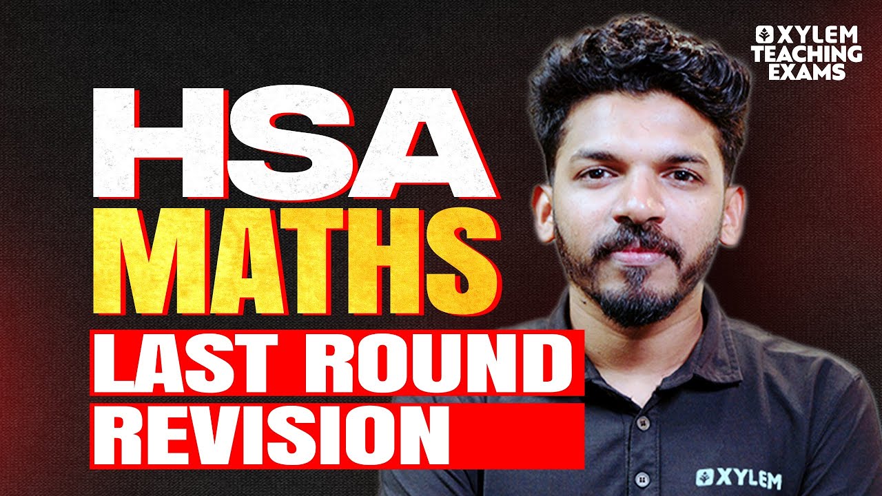 HSA MATHEMATICS | LAST ROUND REVISION | Xylem Teaching Exams