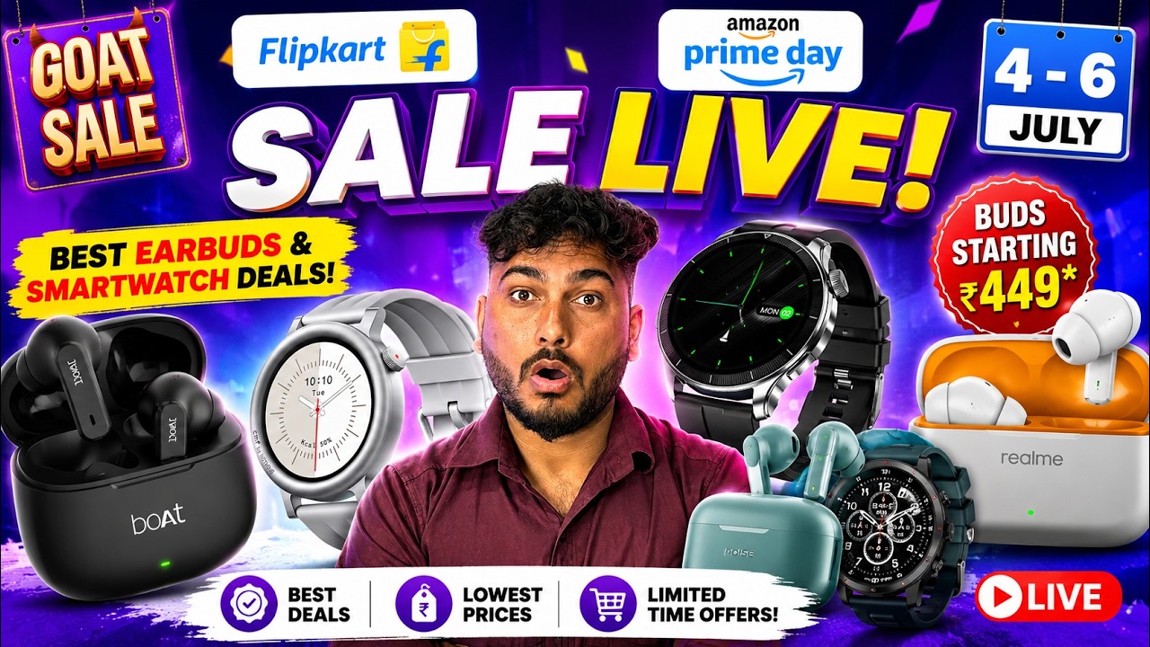 Best Earbuds & Smartwatch Deals in Flipkart GOAT Sale & Amazon Prime Day 2026