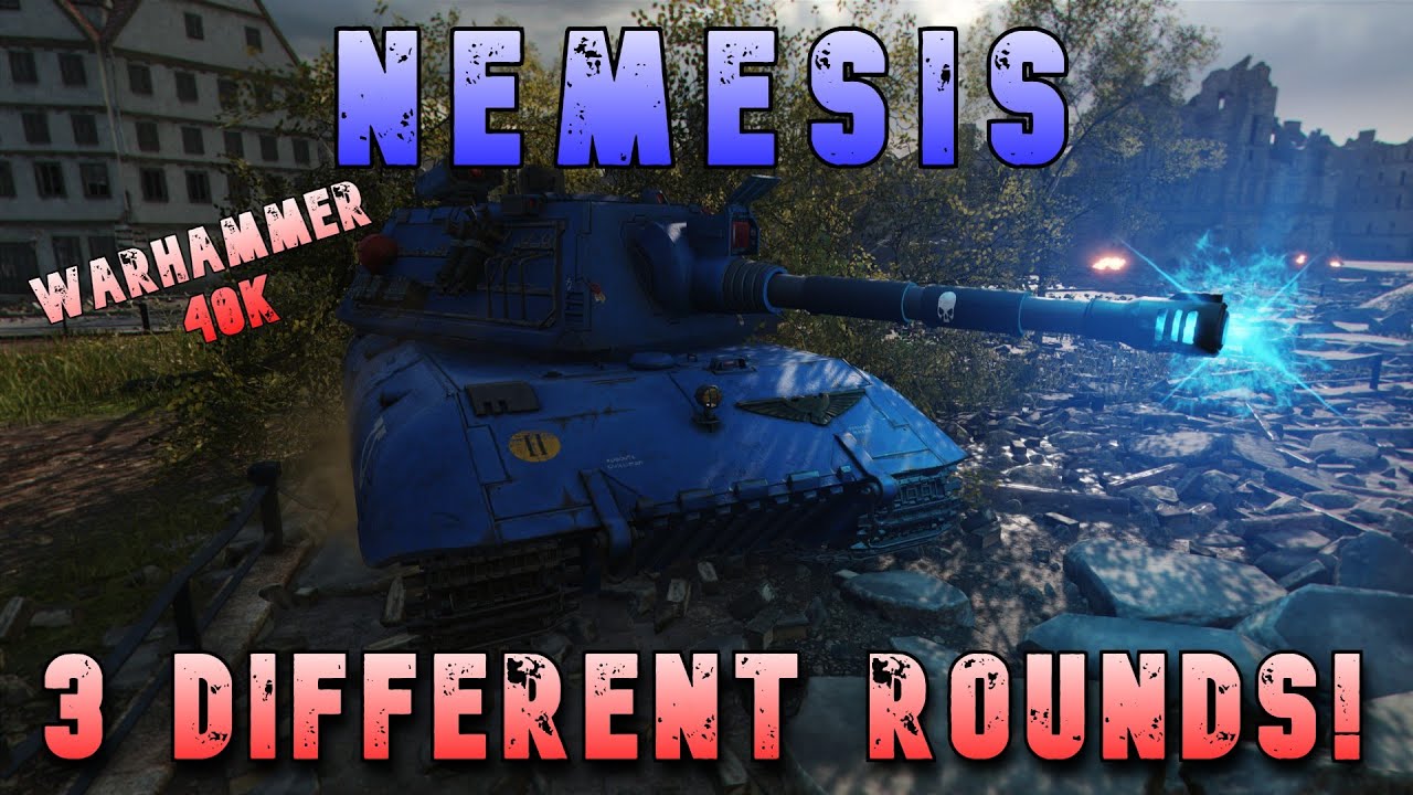 Nemesis 3 Different Rounds! -Warhammer 40k- ll Wot Console - World of Tanks Modern Armor