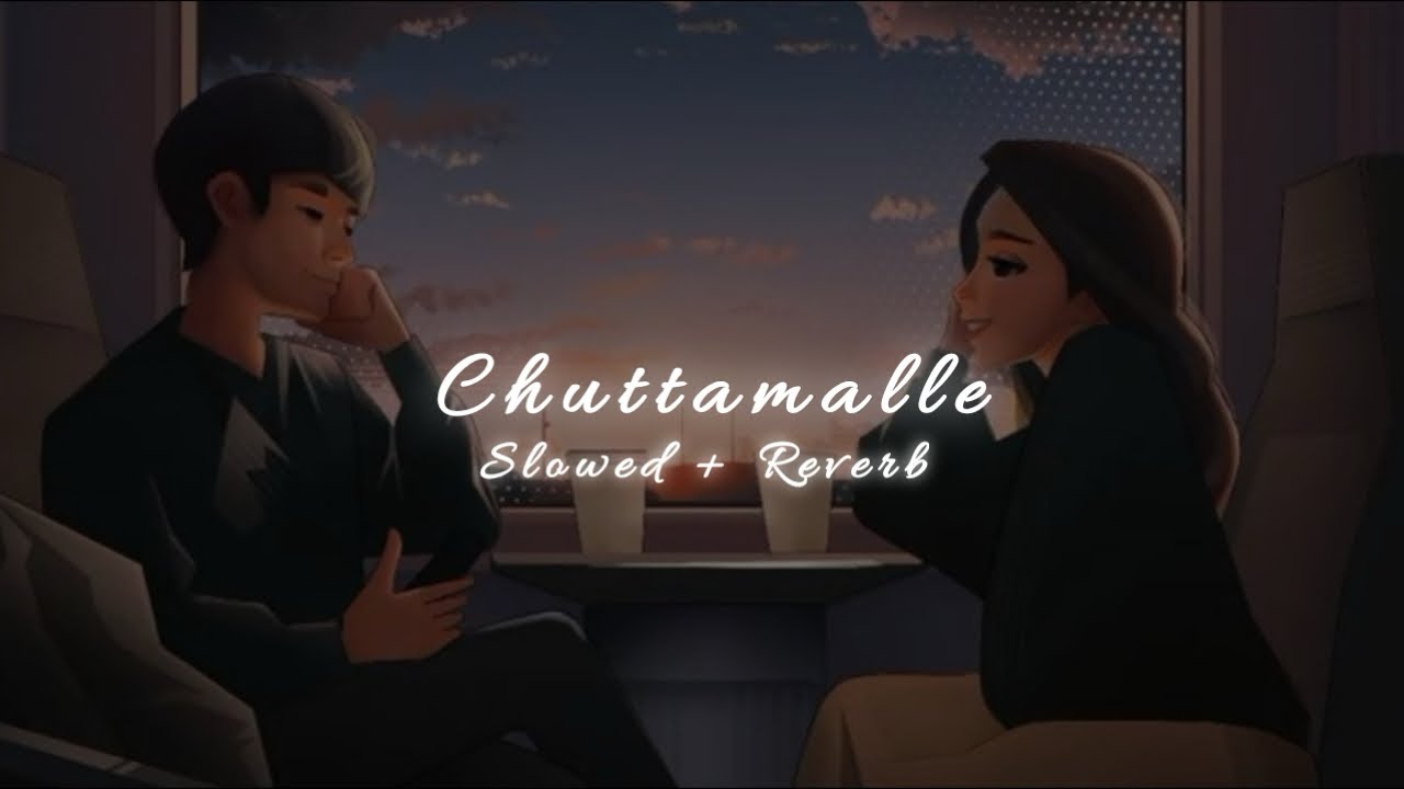 Chuttamalle - (Slowed + Reverb) || Devara || Telugu Songs