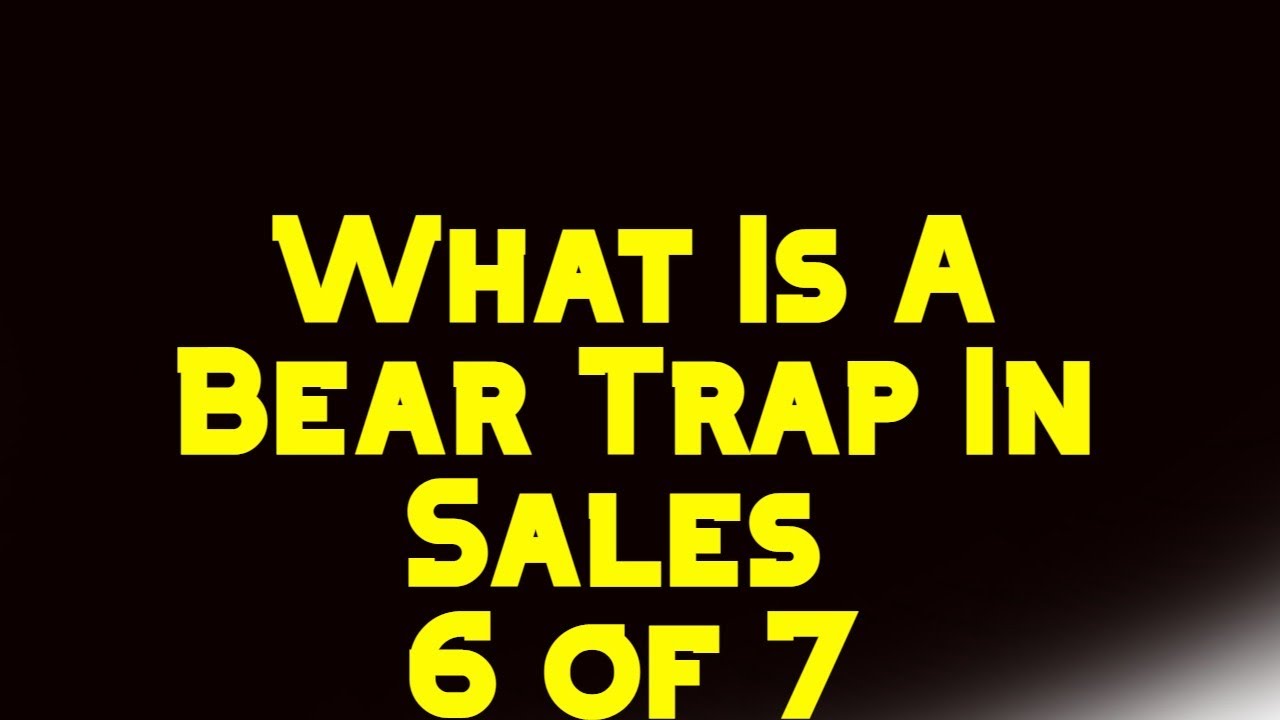 What's A Bear Tap In Sales - Can You Sell Against Bear Traps (6 of 7)