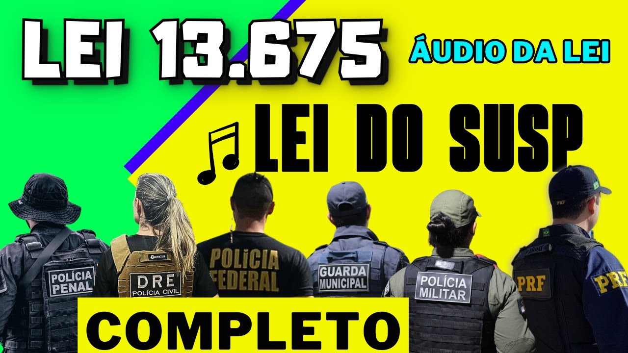Lei 13.675 EM ÁUDIO | Sistema Único de Segurança SUSP