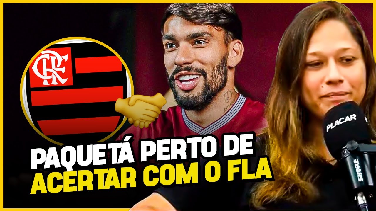 O CRIA TA VOLTANDO! FLAMENGO ESTÁ PERTO DE FECHAR CONTRATAÇÃO DE PAQUETÁ | Cortes do Placar Aberto