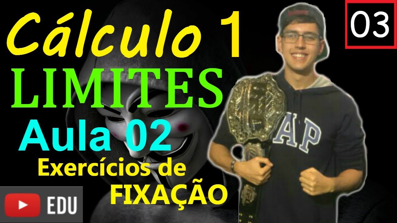 Limites - Aula 02 : Exercícios de Fixação