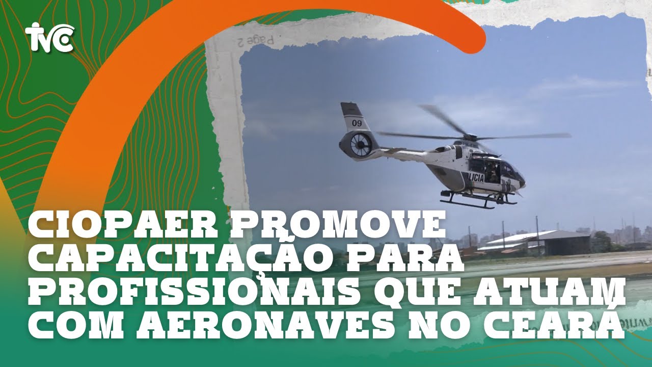 CIOPAER promove capacitação para profissionais que atuam com aeronaves no Ceará