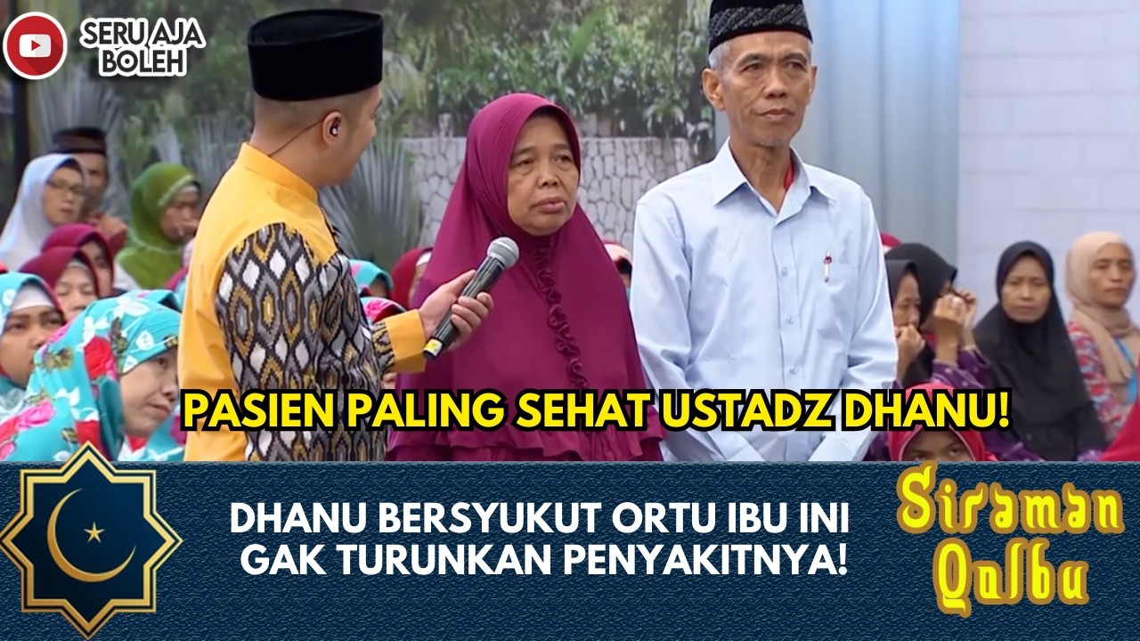UST. DHANU BERSYUKUR ORTU IBU INI GAK TURUNKAN PENYAKITNYA! | SIRAMAN QOLBU EXTENDED