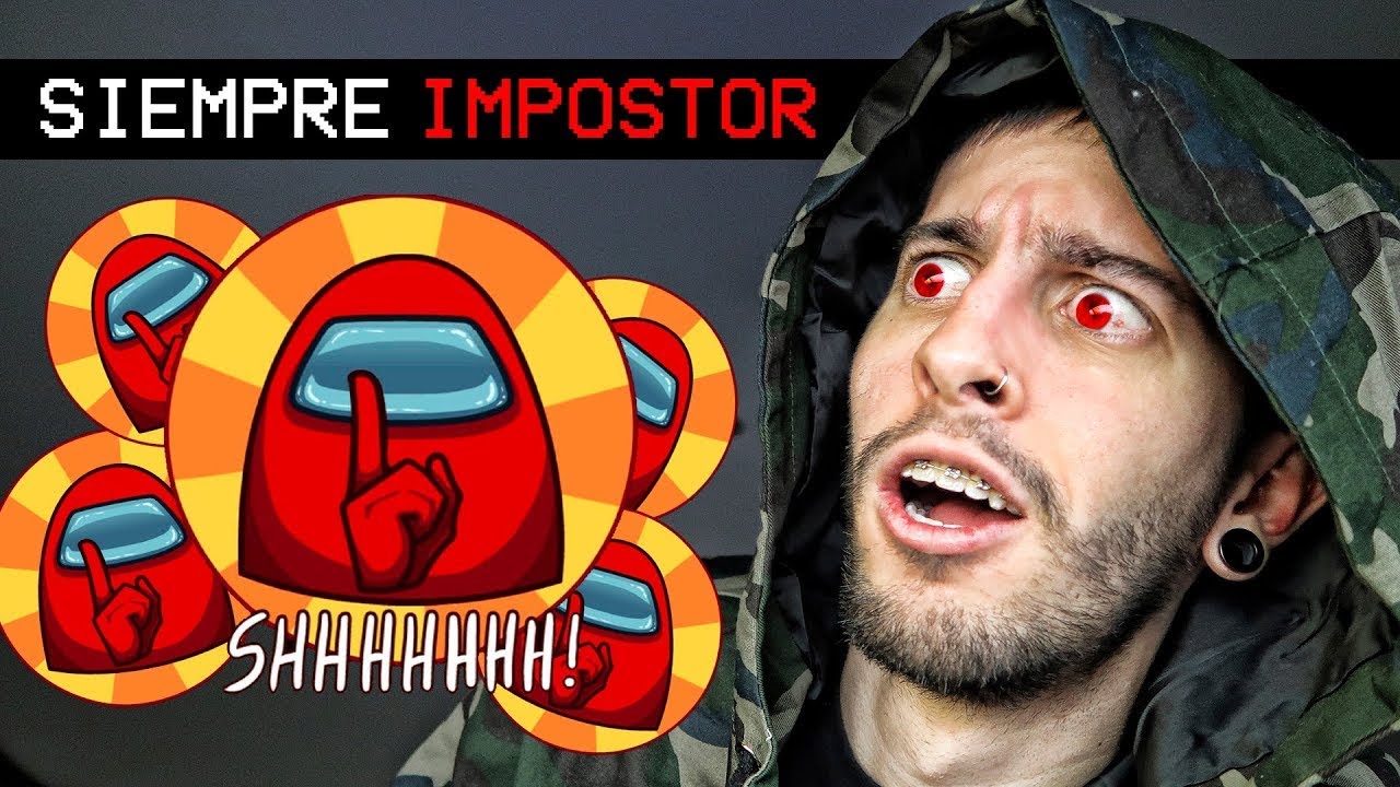 AMONG US PERO SIEMPRE SOY IMPOSTOR