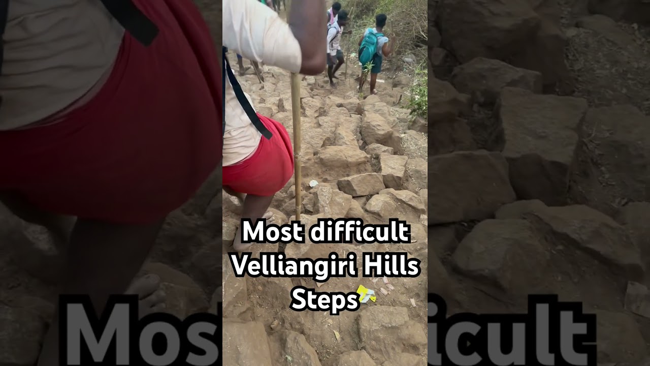 Most Difficult Velliangiri Hills Steps
