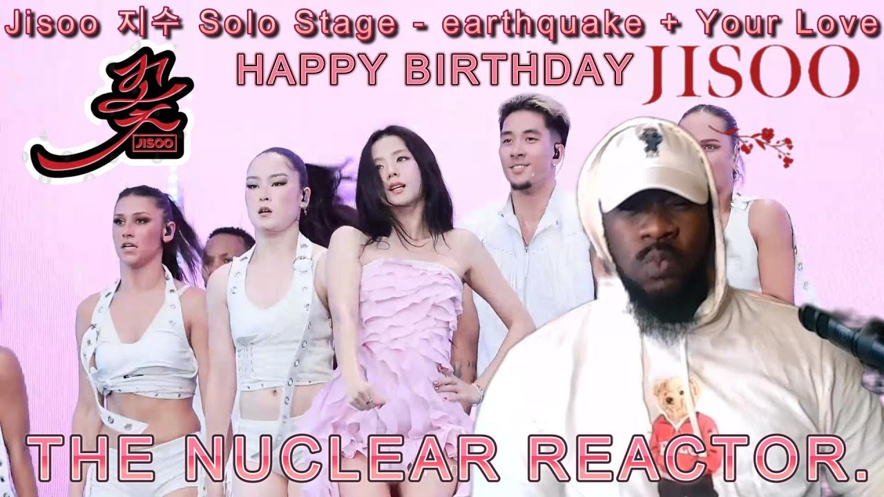 Jisoo 지수 Solo Stage - earthquake + Your Love fancam REACTION
